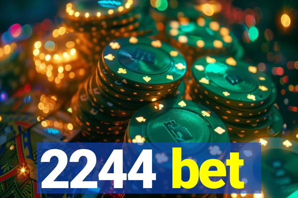 2244 bet